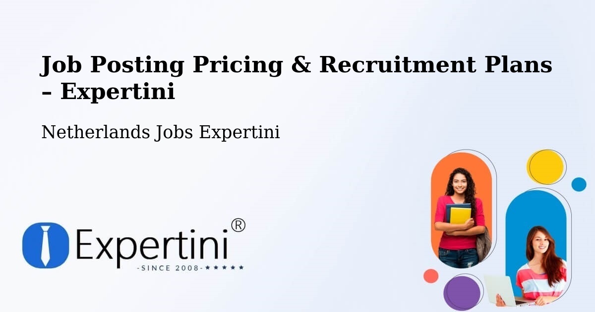 Job Posting Pricing & Recruitment Plans – 'S Hertogenbosch - 'S Hertogenbosch, Netherlands Jobs Expertini